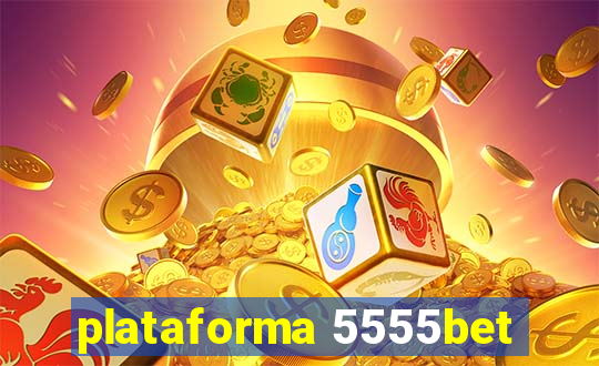 plataforma 5555bet