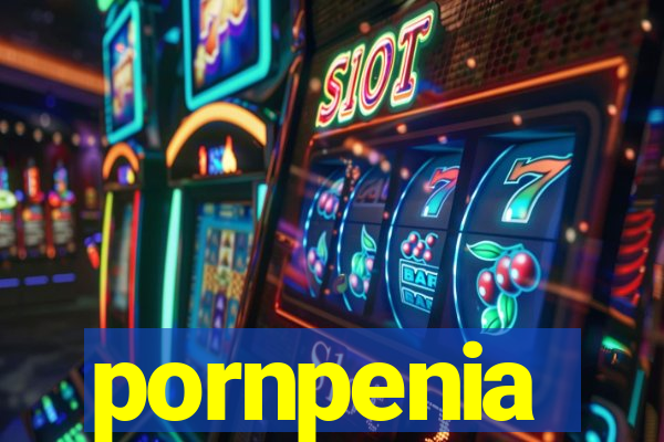 pornpenia