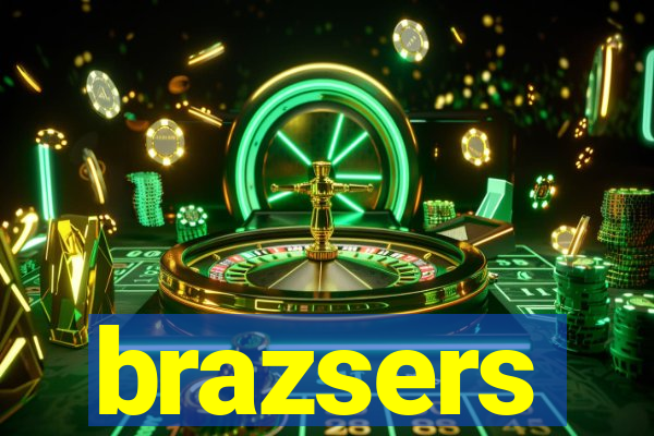 brazsers