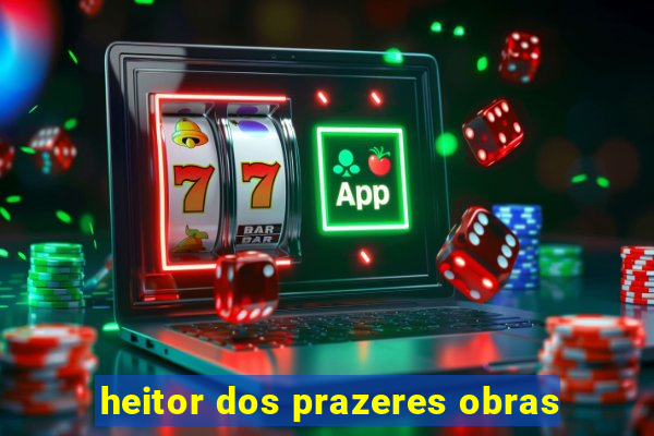 heitor dos prazeres obras