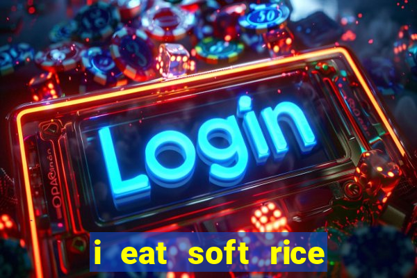 i eat soft rice in another world pt br