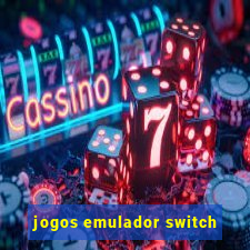 jogos emulador switch