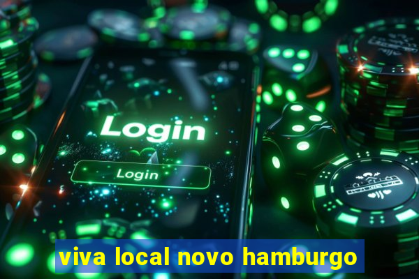 viva local novo hamburgo