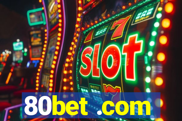 80bet .com