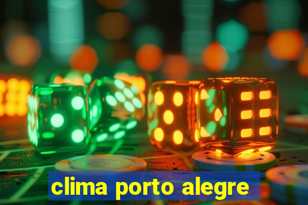 clima porto alegre