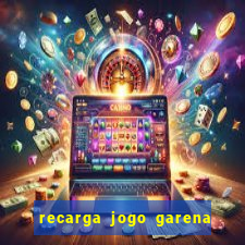 recarga jogo garena free fire