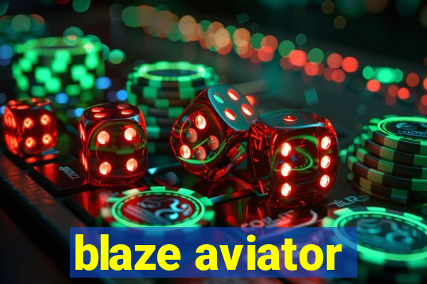 blaze aviator