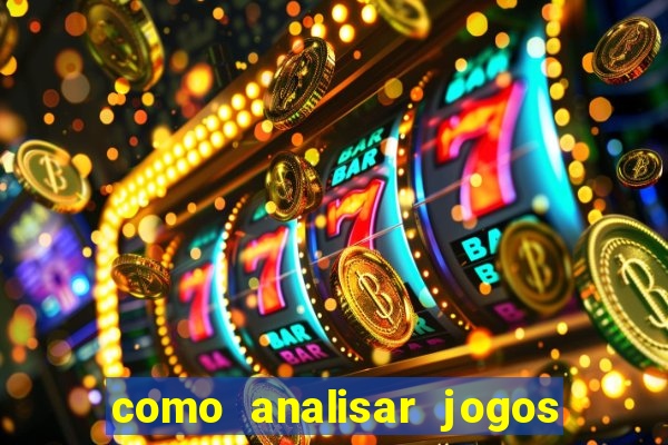 como analisar jogos de futebol para apostar