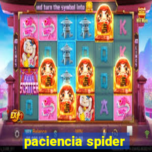 paciencia spider