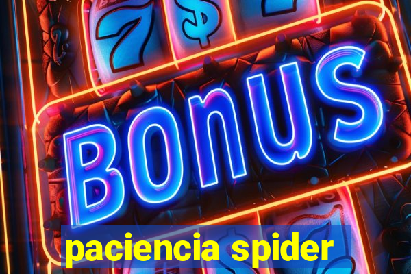 paciencia spider