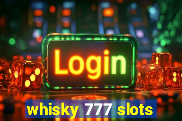 whisky 777 slots