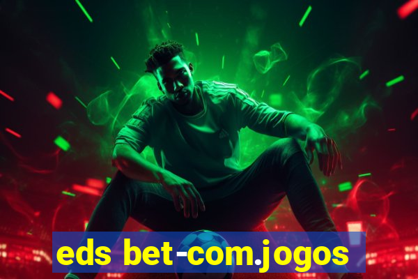 eds bet-com.jogos