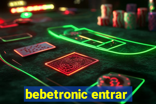 bebetronic entrar