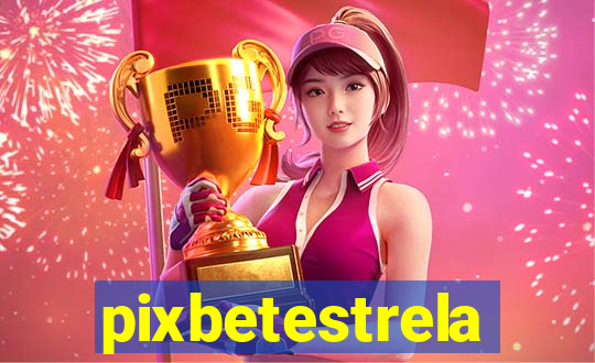 pixbetestrela