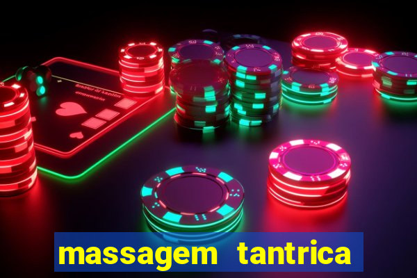 massagem tantrica zona leste