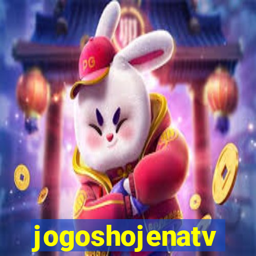 jogoshojenatv