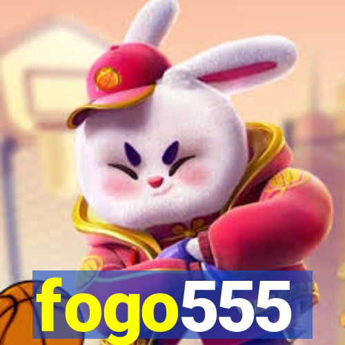 fogo555