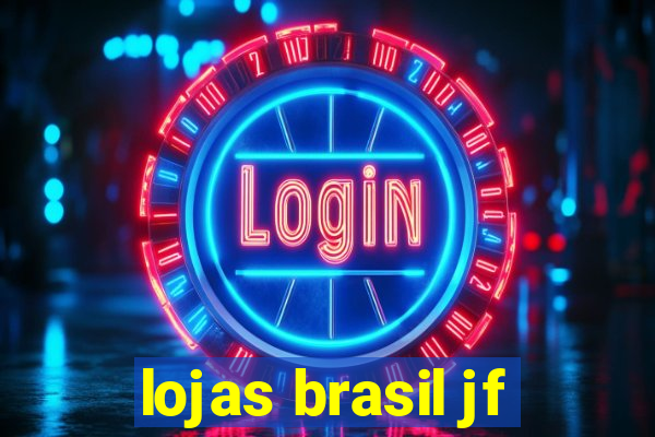 lojas brasil jf