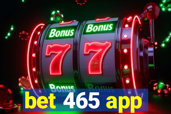 bet 465 app