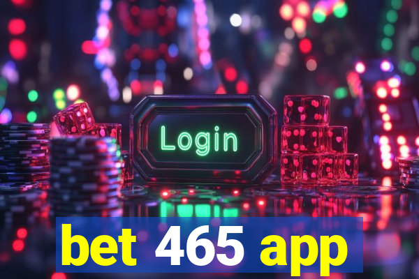 bet 465 app