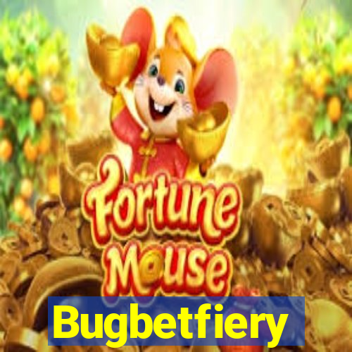 Bugbetfiery