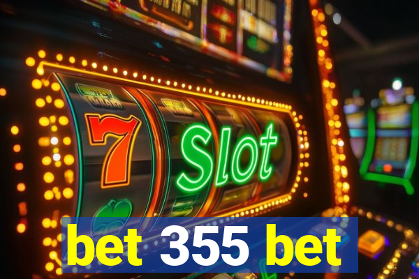 bet 355 bet