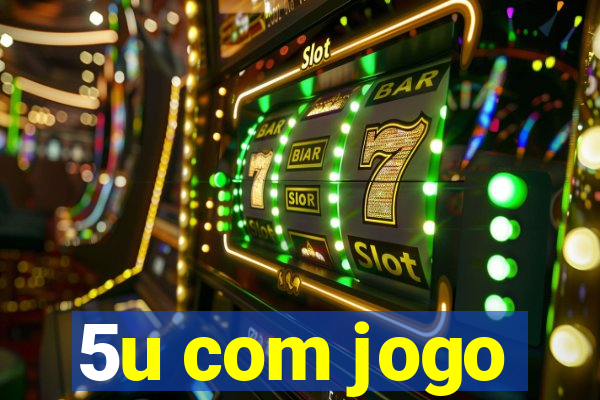 5u com jogo