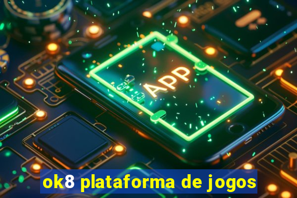 ok8 plataforma de jogos