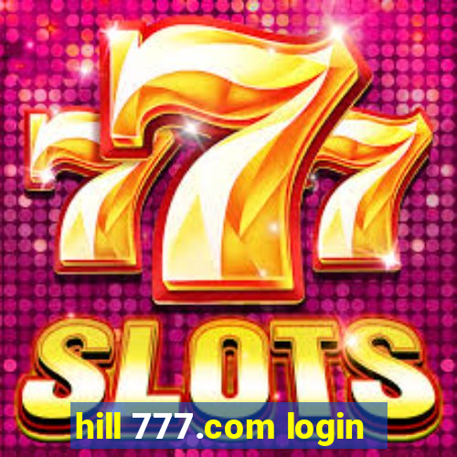 hill 777.com login