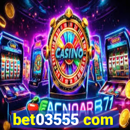 bet03555 com