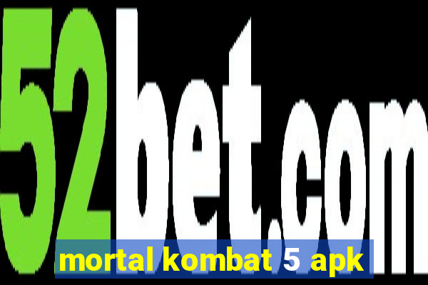 mortal kombat 5 apk