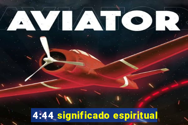 4:44 significado espiritual