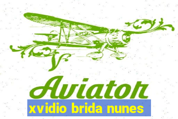 xvidio brida nunes