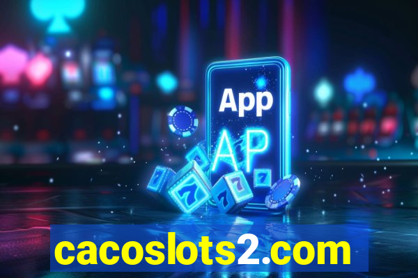 cacoslots2.com