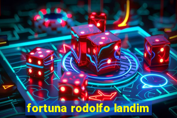 fortuna rodolfo landim