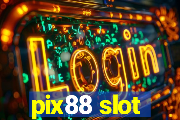 pix88 slot