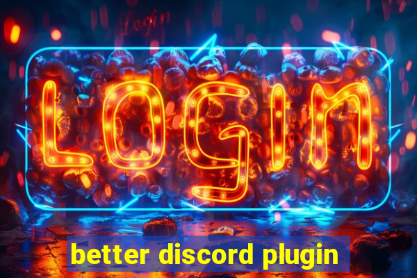 better discord plugin