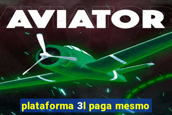 plataforma 3l paga mesmo