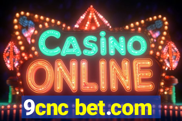 9cnc bet.com