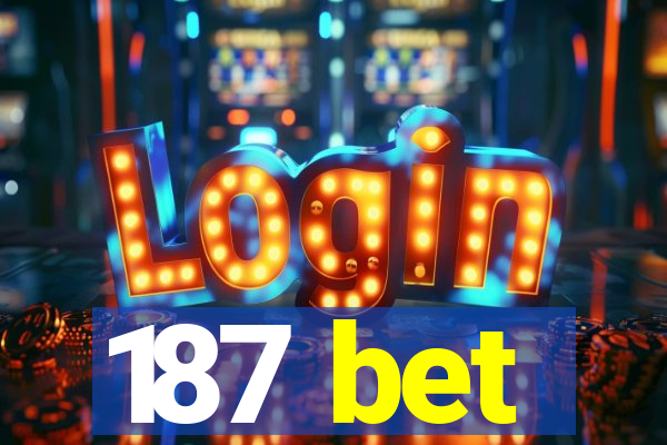 187 bet