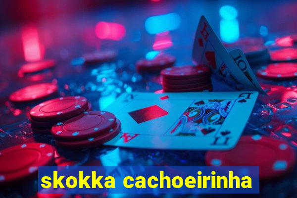 skokka cachoeirinha