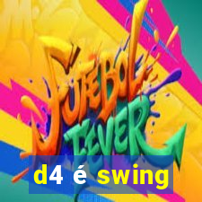 d4 é swing