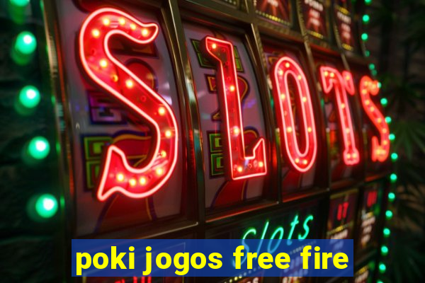 poki jogos free fire