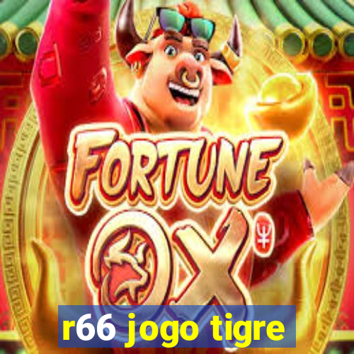 r66 jogo tigre