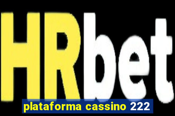 plataforma cassino 222