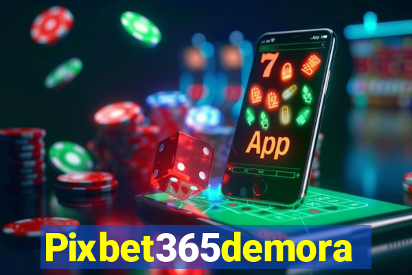 Pixbet365demora