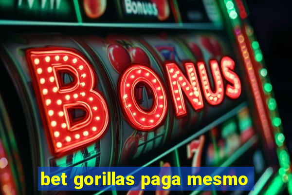 bet gorillas paga mesmo