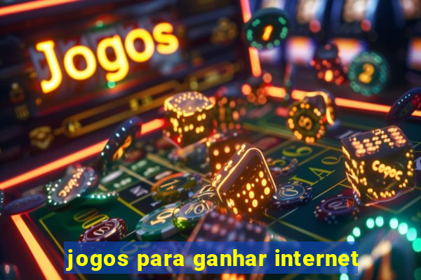 jogos para ganhar internet