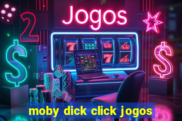 moby dick click jogos