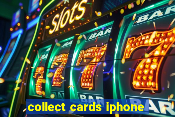 collect cards iphone